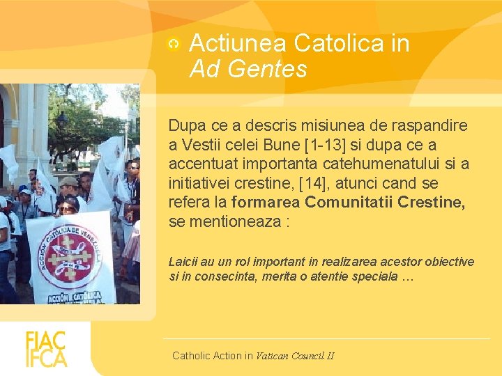 Actiunea Catolica in Ad Gentes Dupa ce a descris misiunea de raspandire a Vestii