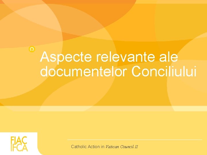 Aspecte relevante ale documentelor Conciliului Catholic Action in Vatican Council II 