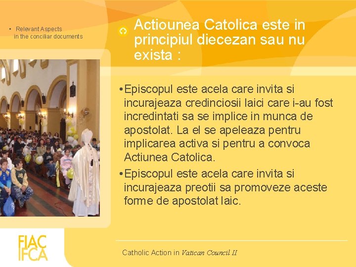  • Relevant Aspects in the conciliar documents Actiounea Catolica este in principiul diecezan