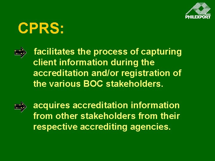 CPRS: - facilitates the process of capturing client information during the accreditation and/or registration