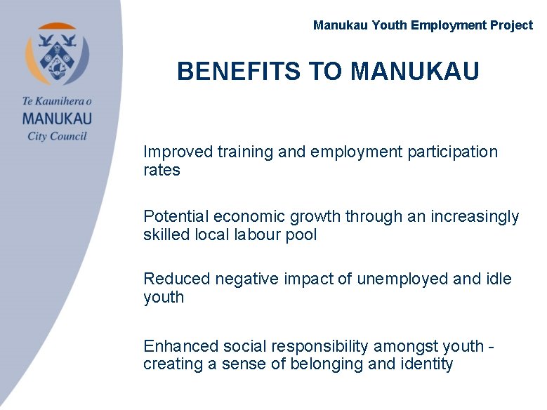 Manukau Youth Employment Project BENEFITS TO MANUKAU • Improved training and employment participation rates