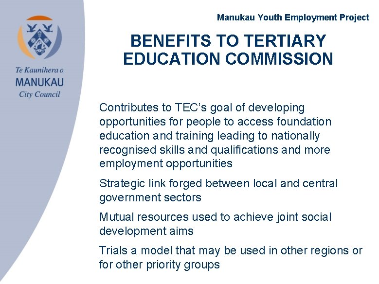 Manukau Youth Employment Project BENEFITS TO TERTIARY EDUCATION COMMISSION • Contributes to TEC’s goal