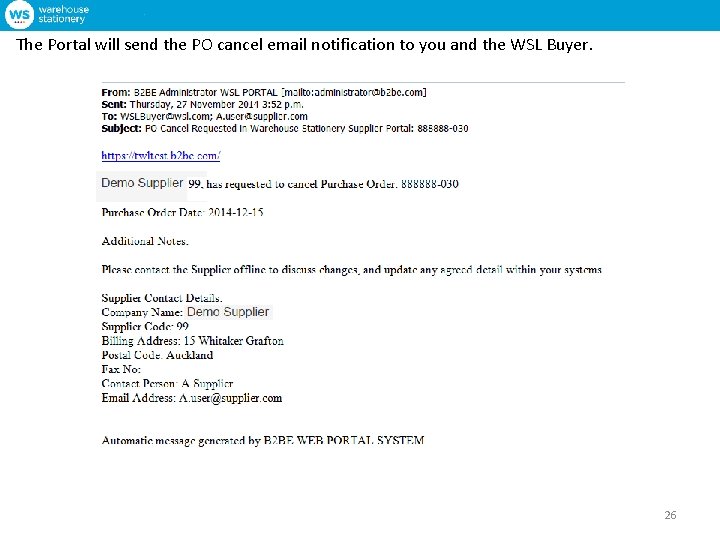 The Portal will send the PO cancel email notification to you and the WSL