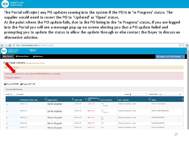 The Portal will reject any PO updates coming into the system if the PO