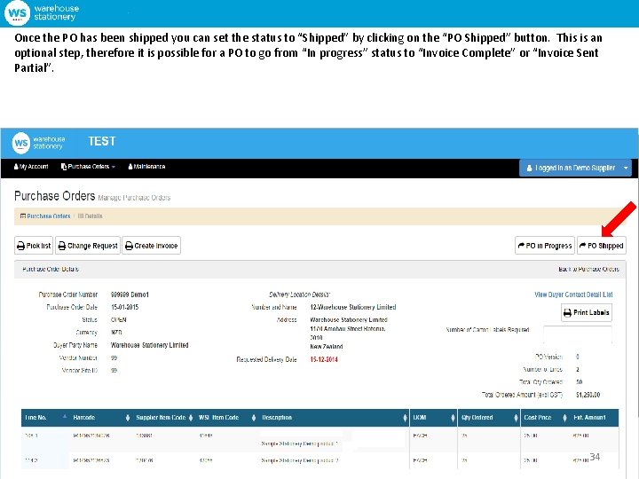 Once the PO has been shipped you can set the status to “Shipped” by