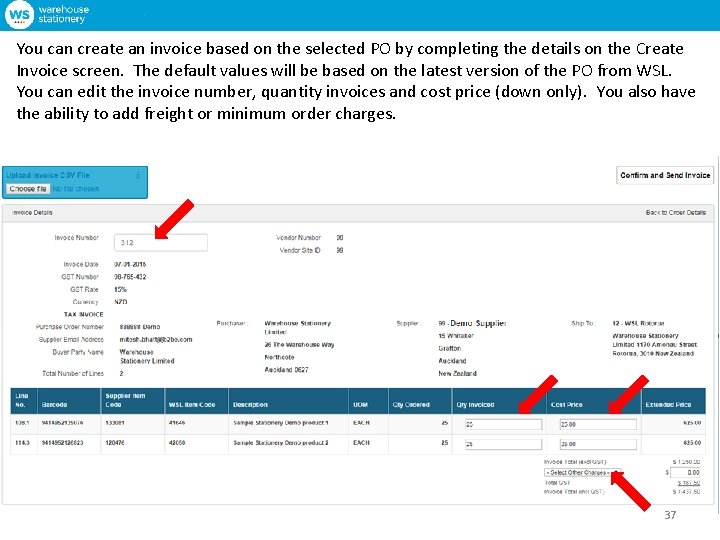 You can create an invoice based on the selected PO by completing the details