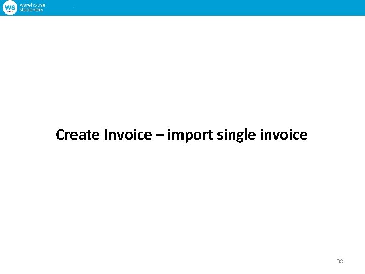 Create Invoice – import single invoice 38 