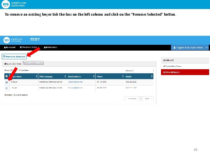 To remove an existing buyer tick the box on the left column and click