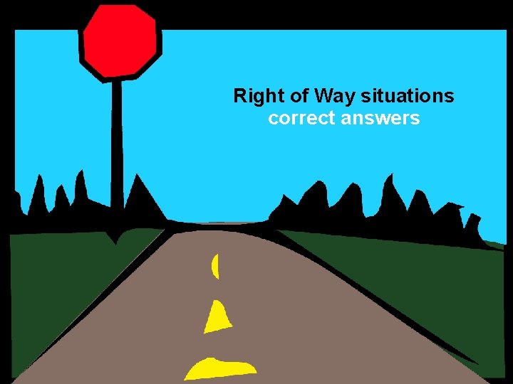 Right of Way situations correct answers 