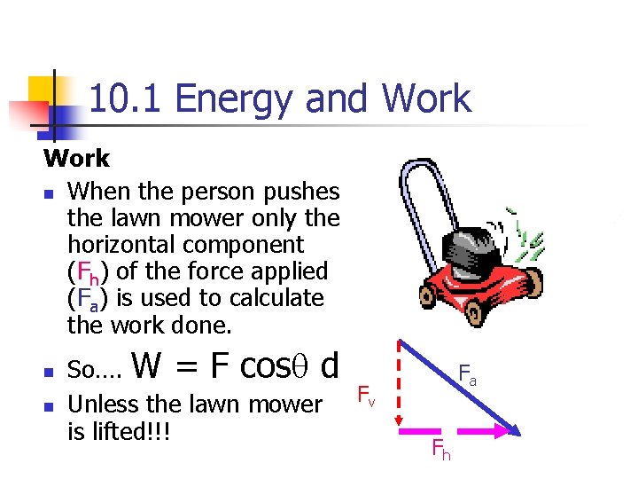 10. 1 Energy and Work n When the person pushes the lawn mower only
