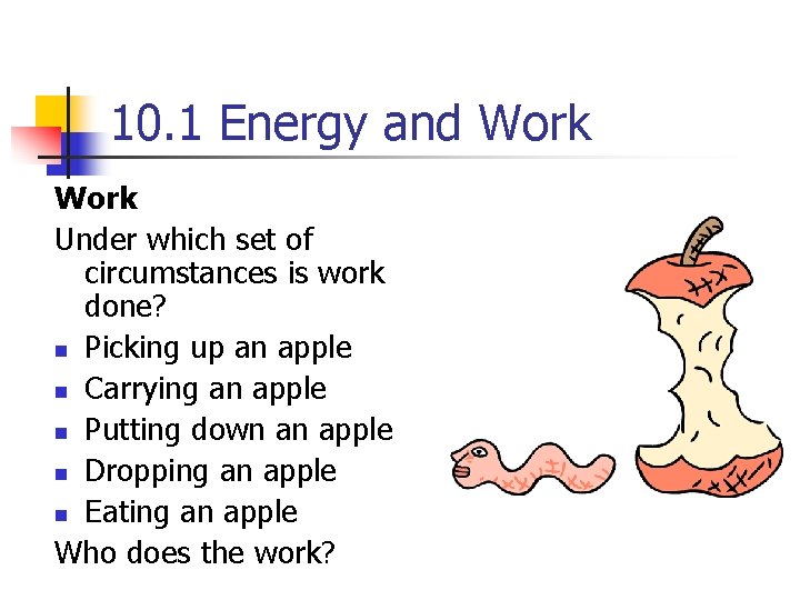 10. 1 Energy and Work Under which set of circumstances is work done? n