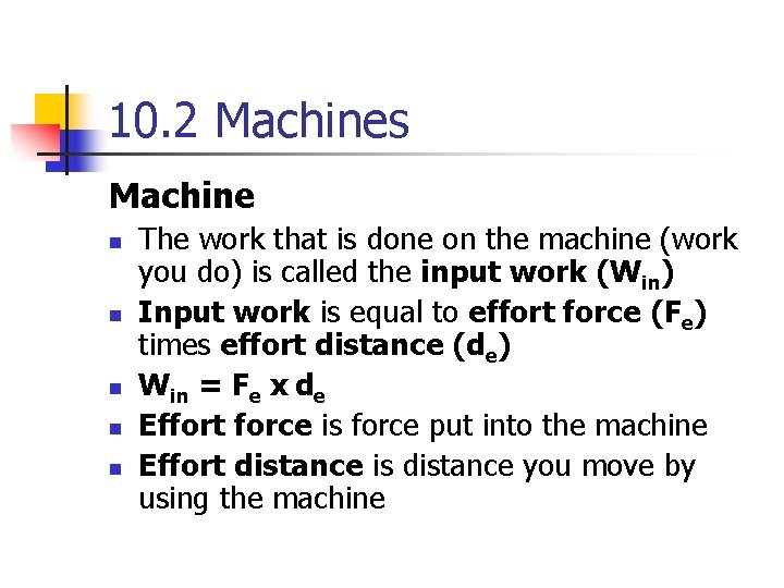 10. 2 Machines Machine n n n The work that is done on the