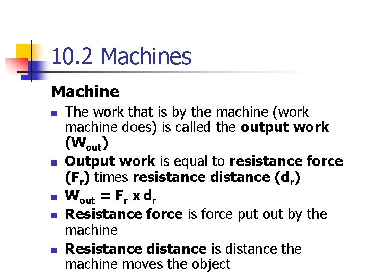 10. 2 Machines Machine n n n The work that is by the machine