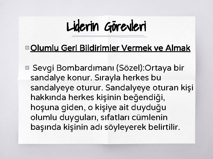 Liderin Görevleri ▧ Olumlu Geri Bildirimler Vermek ve Almak ▧ Sevgi Bombardımanı (Sözel): Ortaya