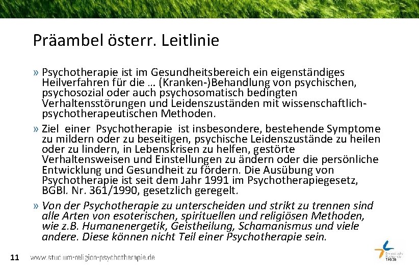 Präambel österr. Leitlinie » Psychotherapie ist im Gesundheitsbereich ein eigenständiges Heilverfahren für die …