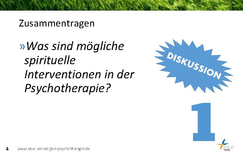 Zusammentragen » Was sind mögliche spirituelle Interventionen in der Psychotherapie? 4 