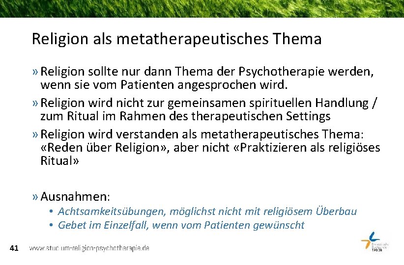 Religion als metatherapeutisches Thema » Religion sollte nur dann Thema der Psychotherapie werden, wenn