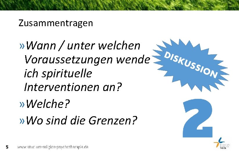 Zusammentragen » Wann / unter welchen Voraussetzungen wende ich spirituelle Interventionen an? » Welche?