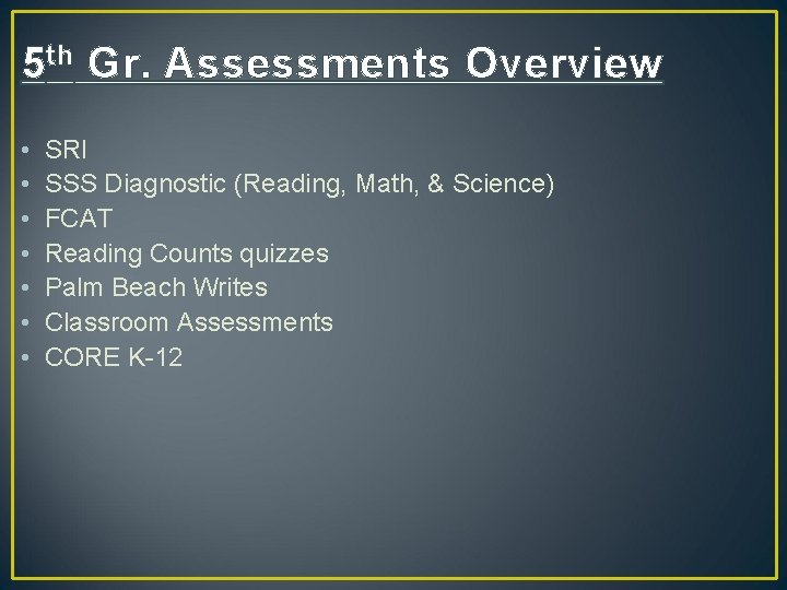 5 th Gr. Assessments Overview • • SRI SSS Diagnostic (Reading, Math, & Science)