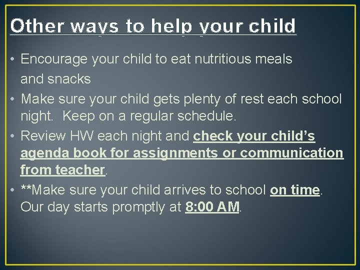Other ways to help your child • Encourage your child to eat nutritious meals