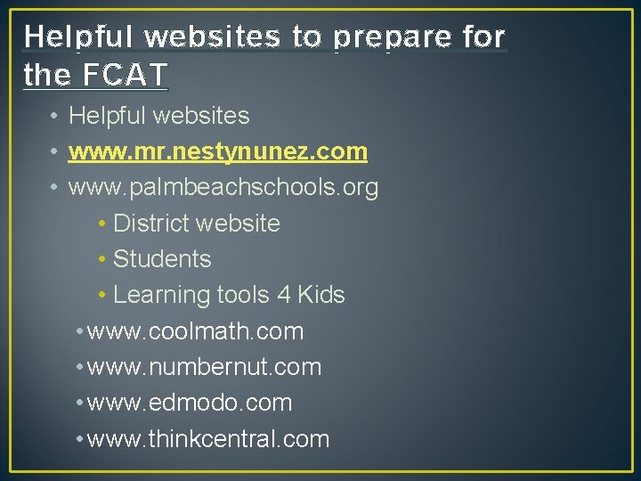 Helpful websites to prepare for the FCAT • Helpful websites • www. mr. nestynunez.