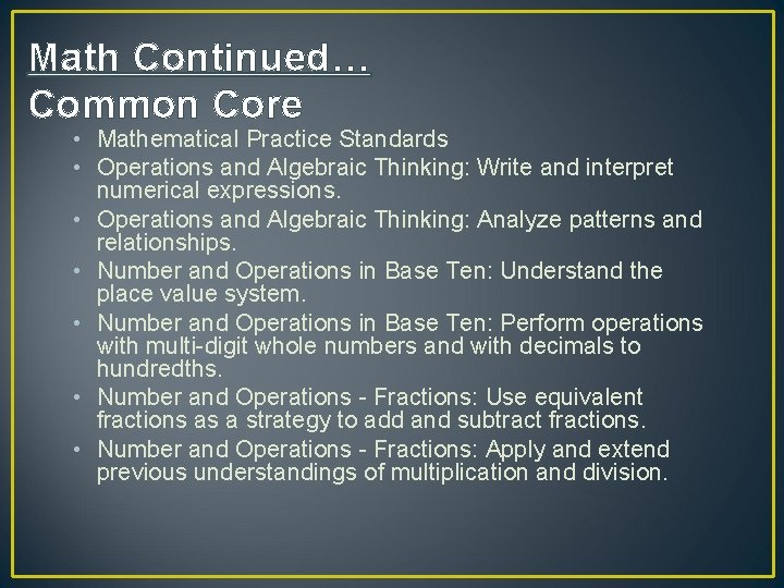 Math Continued… Common Core • Mathematical Practice Standards • Operations and Algebraic Thinking: Write