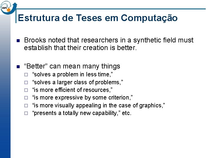 Estrutura de Teses em Computação n Brooks noted that researchers in a synthetic field