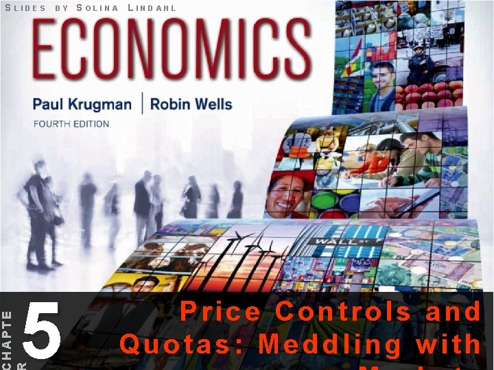 HAPTE SLIDES BY 5 SOLINA LINDAHL Price Controls and Quotas: Meddling with 
