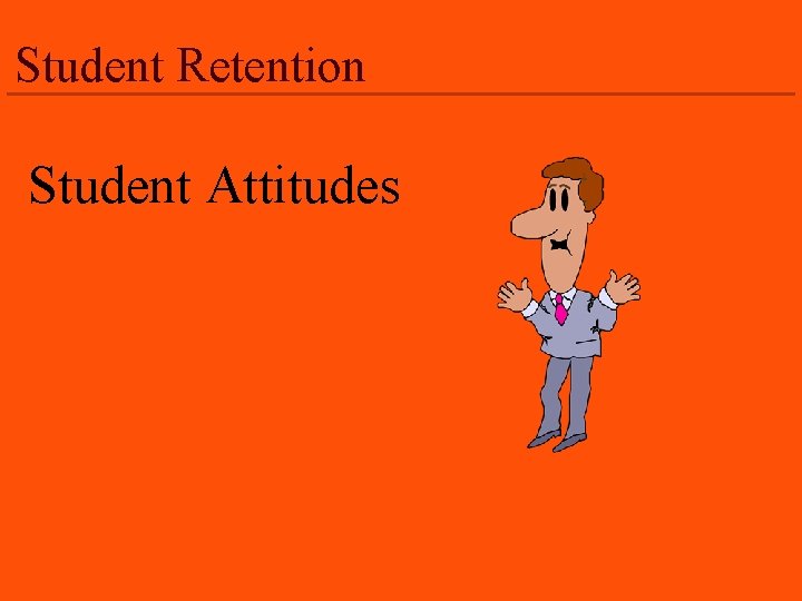 Student Retention Student Attitudes 