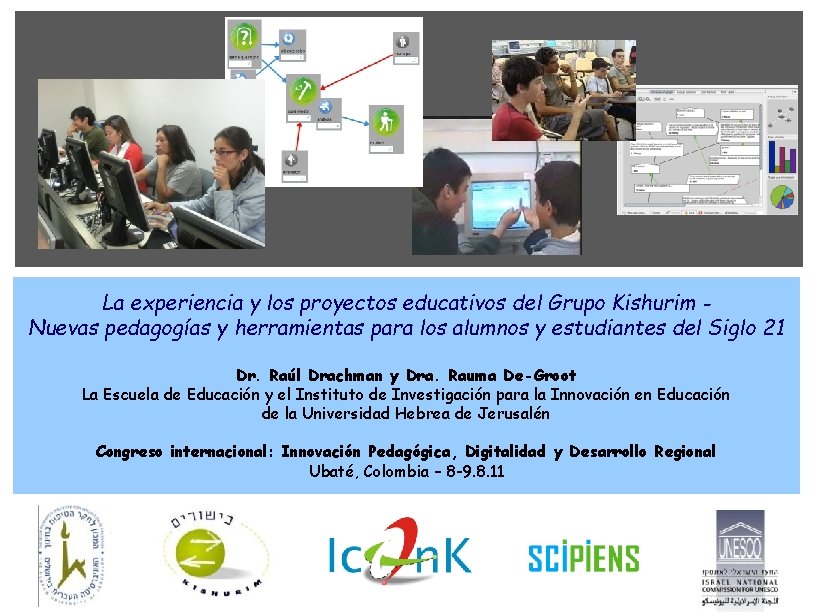 La experiencia y los proyectos educativos del Grupo Kishurim Nuevas pedagogías y herramientas para