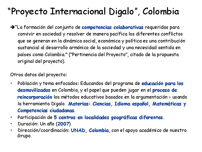 “Proyecto Internacional Digalo”, Colombia “La formación del conjunto de competencias colaborativas requeridas para convivir