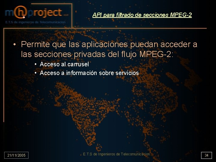 API para filtrado de secciones MPEG-2 • Permite que las aplicaciones puedan acceder a