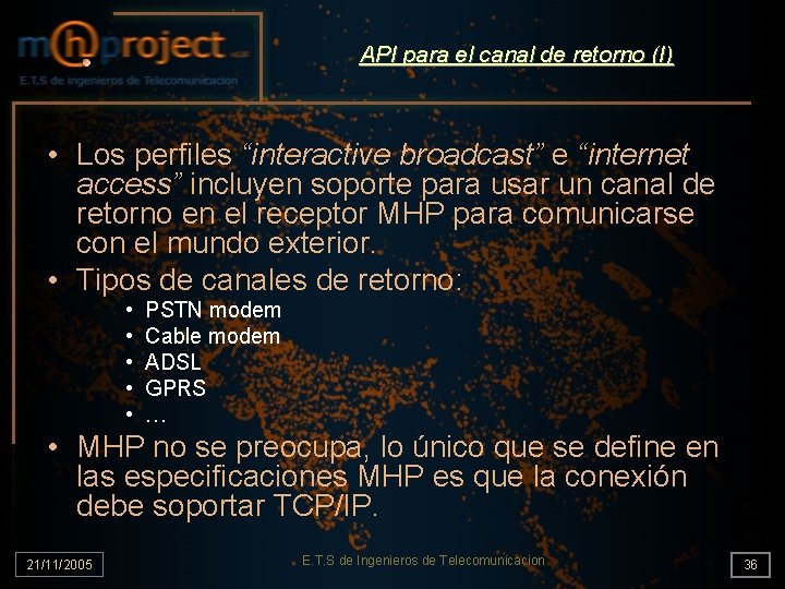 API para el canal de retorno (I) • Los perfiles “interactive broadcast” e “internet