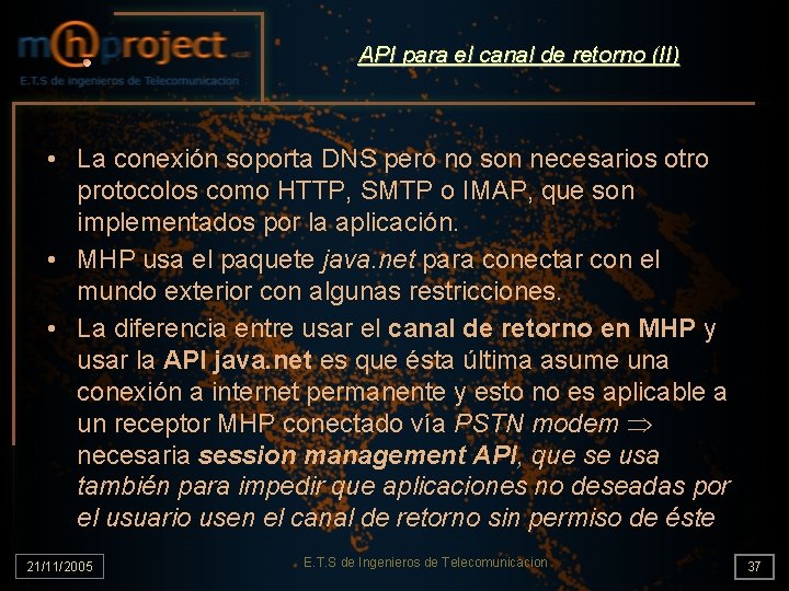 API para el canal de retorno (II) • La conexión soporta DNS pero no