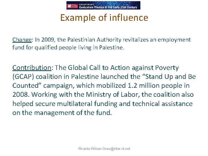 Example of influence Change: In 2009, the Palestinian Authority revitalizes an employment fund for