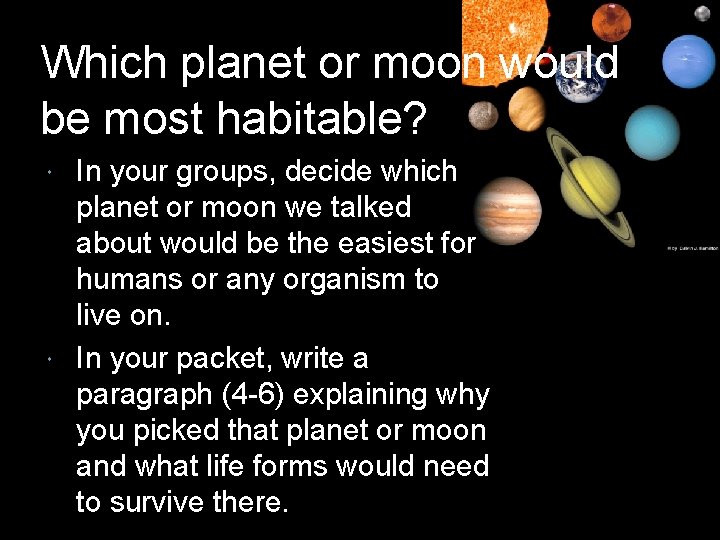 Which planet or moon would be most habitable? In your groups, decide which planet