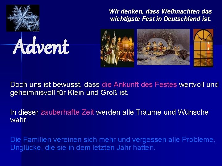 Wir denken, dass Weihnachten das wichtigste Fest in Deutschland ist. Advent Doch uns ist