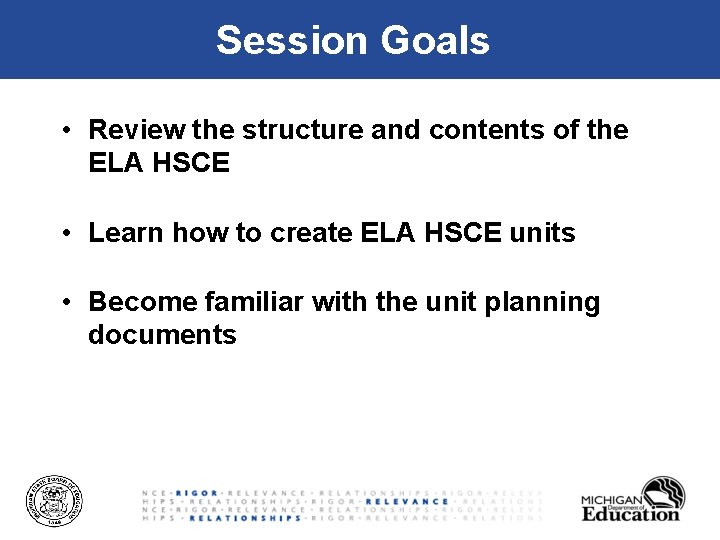 Session Goals Review the structure and contents of