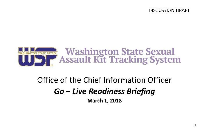 DISCUSSION DRAFT Office of the Chief Information Officer Go – Live Readiness Briefing March