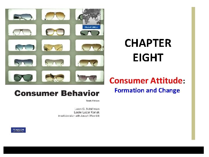 CHAPTER EIGHT Consumer Attitude: Formation and Change 