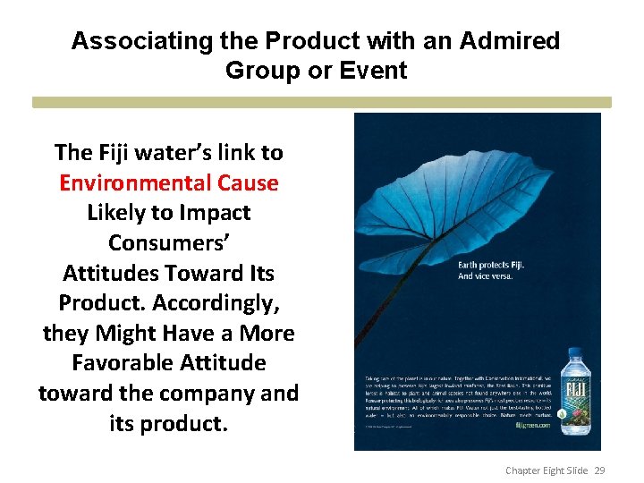 Associating the Product with an Admired Group or Event The Fiji water’s link to