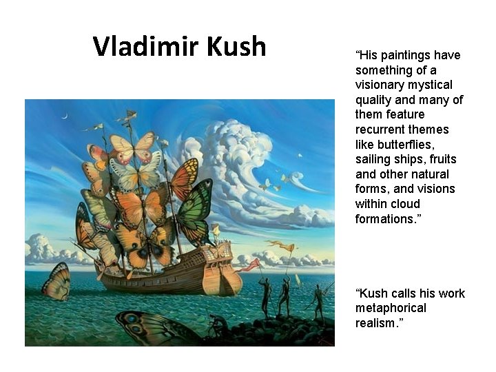 Vladimir Kush “His paintings have something of a visionary mystical quality and many of