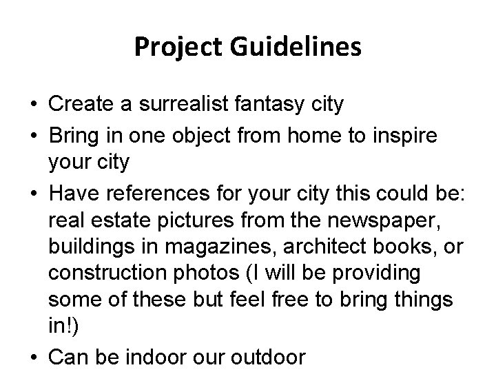 Project Guidelines • Create a surrealist fantasy city • Bring in one object from