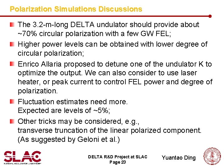 Polarization Simulations Discussions The 3. 2 -m-long DELTA undulator should provide about ~70% circular