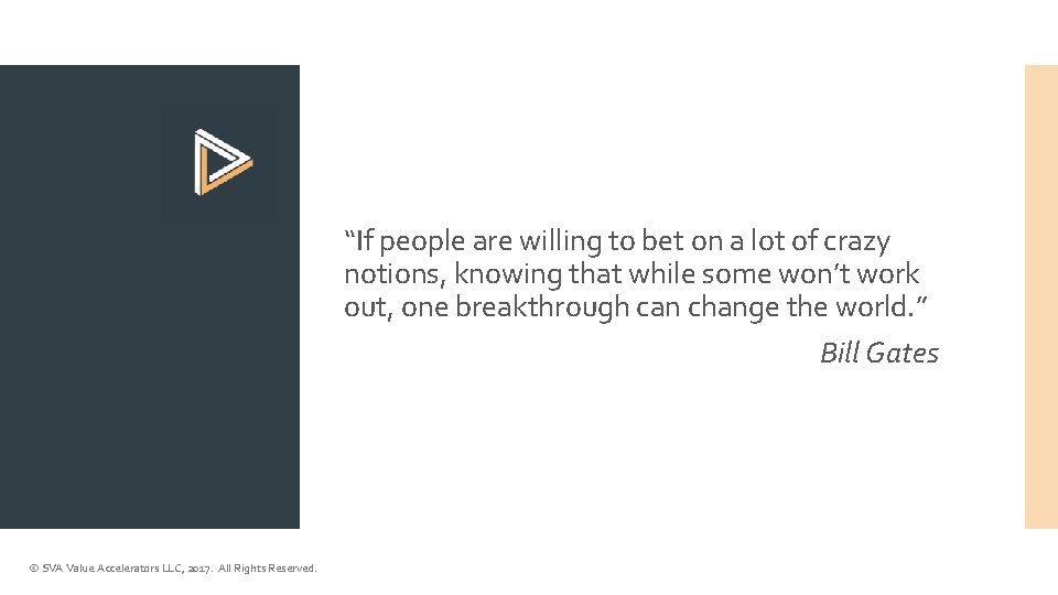 “If people are willing to bet on a lot of crazy notions, knowing that