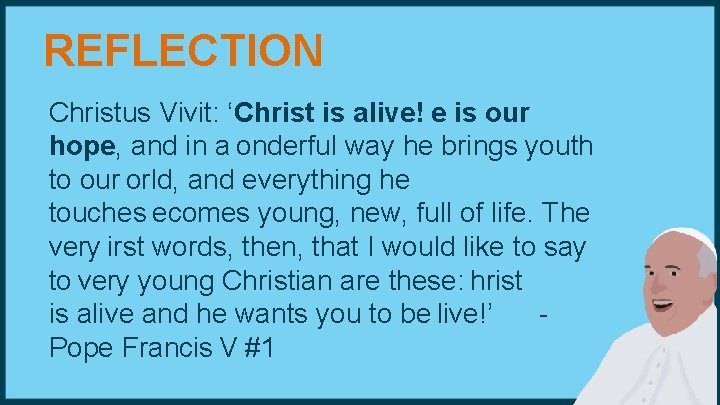 REFLECTION Christus Vivit: ‘Christ is alive! e is our hope, and in a onderful