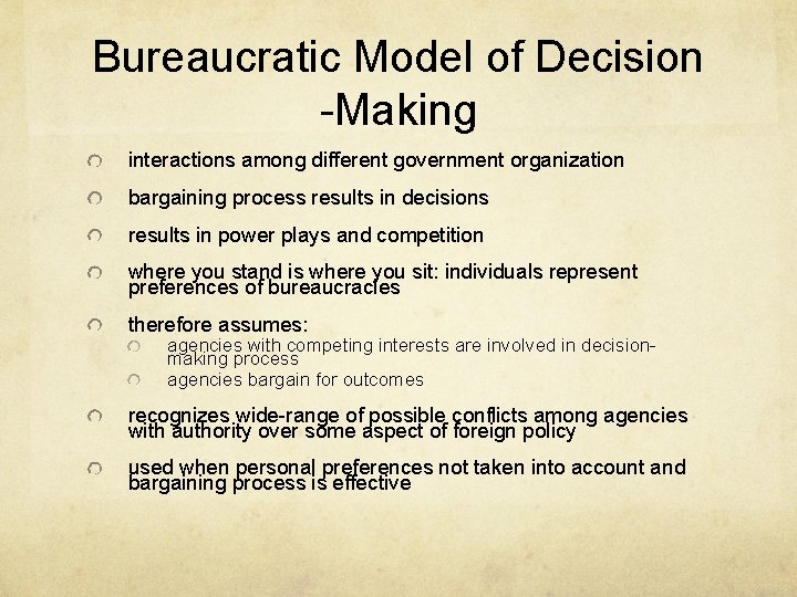 Bureaucratic Model of Decision -Making interactions among different government organization bargaining process results in