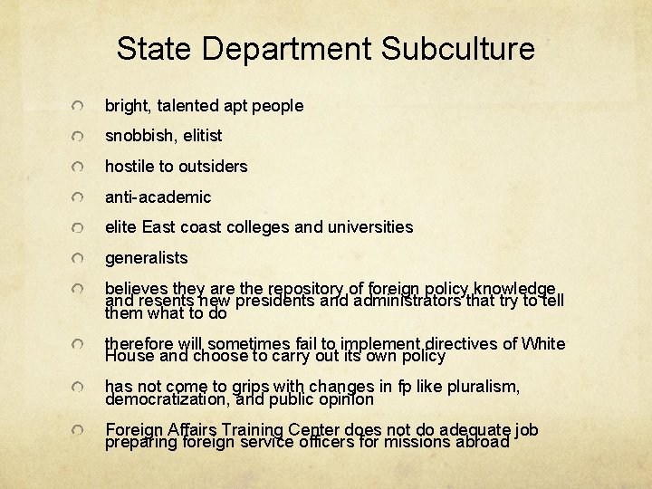 State Department Subculture bright, talented apt people snobbish, elitist hostile to outsiders anti-academic elite