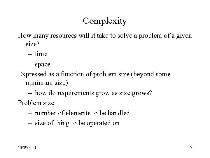 Complexity How many resources will it take to solve a problem of a given