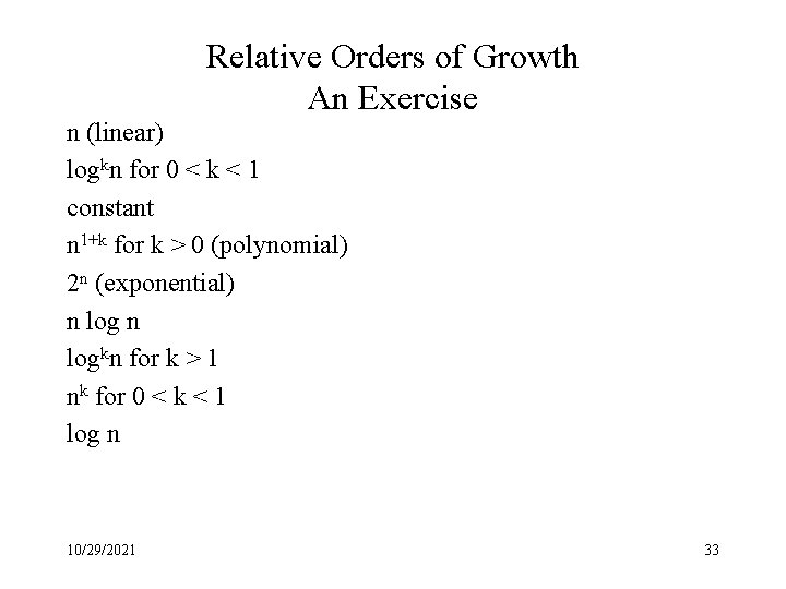 Relative Orders of Growth An Exercise n (linear) logkn for 0 < k <